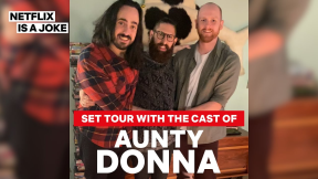 Behind The Scenes Of Aunty Donna's Big Ol' House of Fun | Netflix Is A Joke