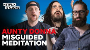 Aunty Donna's Misguided Meditation