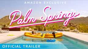 Palm Springs – Exclusive Trailer | Prime Video
