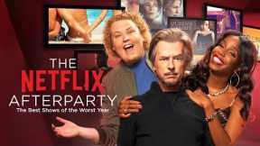 The Netflix Afterparty: The Best Shows of The Worst Year | Full Special