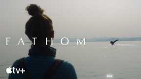 Fathom-- Official Trailer|Apple TV