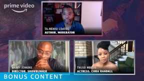 A Conversation with Barry Jenkins, Thuso Mbedu, and Ta-Nehisi Coates | Prime Video