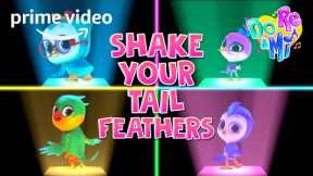 DO RE & MI SING-A-LONG | Shake your Tail Feathers | Prime video