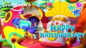DO RE & MI SING-A-LONG | Happy Hatch-iversary | Prime Video