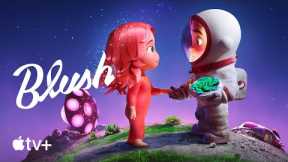 Blush — Official Trailer | Apple TV+