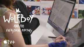 Wolfboy and the Everything Factory — How to Animate a Character | Apple TV+