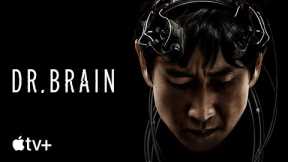 Dr. Brain — Official Trailer | Apple TV+