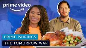 The Perfect Meal to Pair with The Tomorrow War | Prime Video