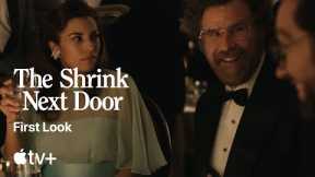 The Shrink Next Door — First Look | Apple TV+