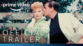 Lucy and Desi - Official Trailer | Prime Video