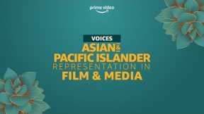 Amazon Studios Presents: VOICES: Asian & Pacific Islander Representation in Film & Media