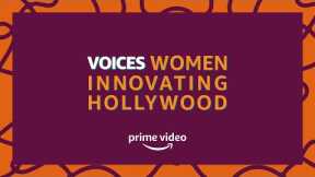Voices: Women Innovating Hollywood | Amazon Prime Video