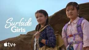 Surfside Girls-- First Look|Apple TV