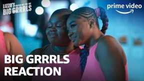 Lizzo's Watch Out for the Big Grrrls Reaction | Prime Video