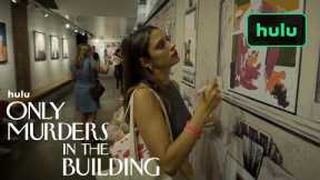 Only Murders in the Structure|New York City Gallery Turn Up|Hulu