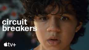 Circuit Breakers-- Authorities Trailer|Apple TV