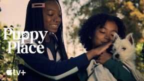 Puppy Place — Season 2 Official Trailer | Apple TV+