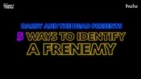 Darby and the Dead | 5 Ways to Identify a Frenemy | Hulu