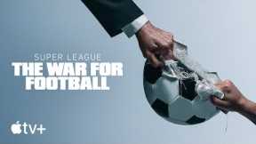 Super Organization: The War for Football-- Authorities Trailer|Apple TV