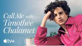 Call Me with Timothée Chalamet|Apple TV