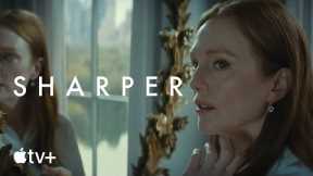 Sharper-- Authorities Trailer|Apple TV