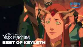 Keyleth is EVERYTHING! | The Legend of Vox Machina | Prime Video
