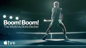 Boom! Boom! The World vs. Boris Becker-- Official Trailer|Apple television