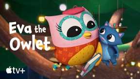 Eva the Owlet-- Official Trailer|Apple television