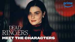 Meet the Characters | Dead Ringers | Prime Video