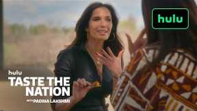Taste the Nation with Padma Lakshmi Season 2|Authorities Trailer|Hulu