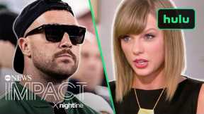 How Travis Kelce Deals With the Pressure of Dating Taylor Swift|Effect X Nightline|Hulu