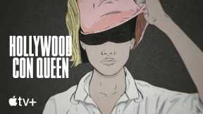 Hollywood Con Queen-- Authorities Trailer|Apple television