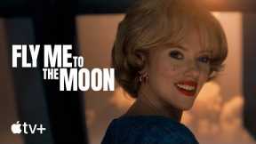 Fly Me to the Moon-- Last Trailer|Apple television