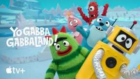 Yo Gabba GabbaLand!-- Official Trailer|Apple TV