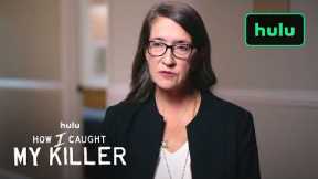 How I Captured My Killer|Special Clip|Hulu