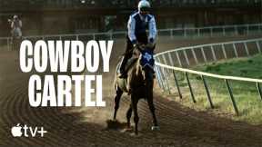 Cowboy Cartel-- Official Trailer|Apple television