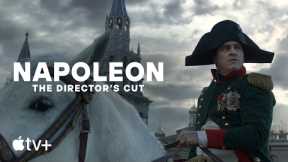 Napoleon: The Director's Cut-- Official Sneak Peek|Apple TV