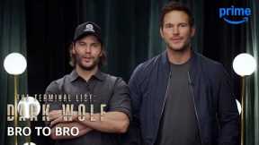 Bro to Bro - Taylor Kitsch & Chris Pratt | The Terminal List: Dark Wolf | Prime Video