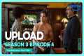Upload S3E4 Full Episode Download