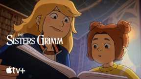 The Sisters Grimm — Official Trailer | Apple TV+