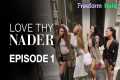 Love Thy Nader | Full Episode 1: Not