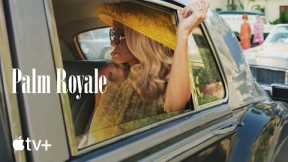 Palm Royale — Season 2 Official Trailer | Apple TV+