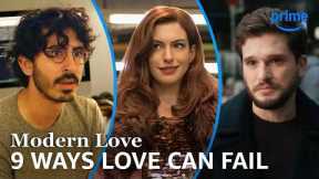 9 Reasons Romance FAILS In Modern Love | Prime Video