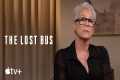 The Lost Bus — Jamie Lee Curtis & 