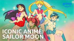 How Sailor Moon Changed Anime Forever | Prime Video