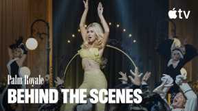 Palm Royale — The Dream Team | Behind the Scenes with the Dancers of Season 2 | Apple TV