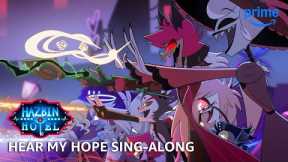 Hear My Hope Sing-Along - Hazbin Hotel S2 | Prime Video