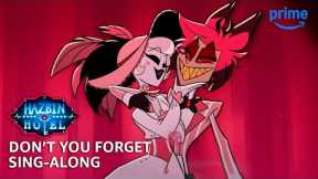 Don't You Forget Sing-Along - Hazbin Hotel S2 | Prime Video