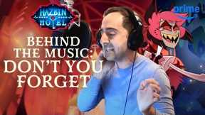 Don't You Forget: Behind The Music | Hazbin Hotel S2 | Prime Video