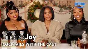 Tyler Perry's Finding Joy - Cocktails With The Cast | Prime Video